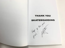 Load image into Gallery viewer, Thank You Skateboarding Book
